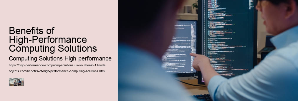 Benefits of High-Performance Computing Solutions